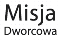 Misja Dworcowa